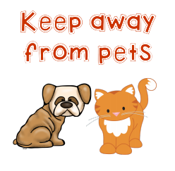 Keep away from pets 